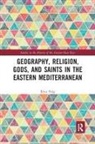 Erica Ferg - Geography, Religion, Gods, and Saints in the Eastern Mediterranean