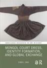 Eiren L. Shea - Mongol Court Dress, Identity Formation, and Global Exchange