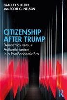 Bradley S. Klein, Bradley S. (Independent Scholar) Nelson Klein, Klein Bradley S., Scott G. Nelson, Nelson Scott G. - Citizenship After Trump