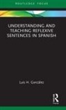 Luis H. Gonzalez, Luis H. González - Understanding and Teaching Reflexive Sentences in Spanish