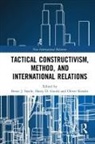 Oliver Steele Kessler, Brent Gould Steele, Harry Gould, Harry D. Gould, Gould Harry, Oliver Keßler... - Tactical Constructivism, Method, and International Relations