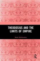Mark Hebblewhite, Hebblewhite Mark - Theodosius and the Limits of Empire