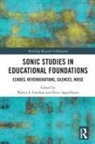 Walter M. Appelbaum S. Gershon, Peter Appelbaum, Walter S. Gershon, Peter M. Appelbaum, Walter S. Gershon - Sonic Studies in Educational Foundations