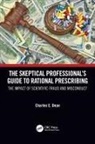 Charles E. Dean, Charles E. (Minneapolis Veterans Administrat Dean, Charles E. (Staff Without Compensation) Dean - Skeptical Professionals Guide to Rational Prescribing