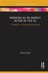Anca Sinea - Romania As an Energy Actor in the Eu