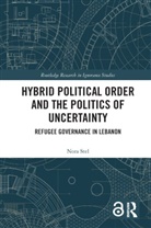 Nora Stel, Nora (Radboud University Stel - Hybrid Political Order and the Politics of Uncertainty