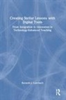 Kenneth J. Luterbach - Creating Stellar Lessons With Digital Tools