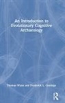 Frederick L. Coolidge, Coolidge Frederick L., Thomas Wynn, Thomas Coolidge Wynn, Wynn Thomas - Introduction to Evolutionary Cognitive Archaeology