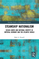 Mark A. Russell, Mark A. (Concordia University Russell, Russell Mark A. - Steamship Nationalism
