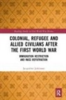 Jacqueline Jenkinson, Jacqueline (University of Stirling Jenkinson, Jenkinson Jacqueline - Colonial, Refugee and Allied Civilians After the First World War