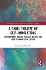 Grzegorz Ziolkowski, Grzegorz Ziółkowski - Cruel Theatre of Self-Immolations