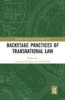 Lianne J.m. Stolk Boer, Lianne J.M. Boer, Sofia Stolk - Backstage Practices of Transnational Law