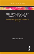 Henk Meier, Henk Erik Meier - Development of Women''s Soccer