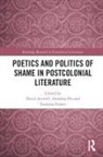 David Pes Attwell, David Attwell, Attwell David, Annalisa Pes, Pes Annalisa, Susanna Zinato... - Poetics and Politics of Shame in Postcolonial Literature