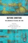 Kirk Ruys Essary, Juanita Champion Ruys, Michael Champion, Champion Michael, Kirk Essary, Juanita Feros Ruys... - Before Emotion: The Language of Feeling, 400-1800