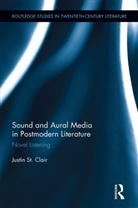 Justin St. Clair, Justin (University of South Alabama St. Clair, St. Clair Justin - Sound and Aural Media in Postmodern Literature