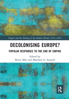 Berny (University of Birmingham Sebe, Berny Stanard Sebe, Berny Sèbe, Matthew G. Stanard, Berny Sèbe, Matthew G. Stanard... - Decolonising Europe?