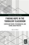 Alan A. Block, Block Alan A. - Finding Hope in the Turbulent Classroom