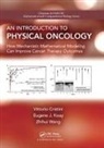 Vittorio Cristini, Vittorio (University of Texas Health Sci Cristini, Vittorio Koay Cristini, Cristini Vittorio, Eugene Koay, Eugene J. Koay... - Introduction to Physical Oncology