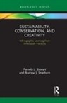 Pamela J. Stewart, Pamela J. Strathern Stewart, Andrew J. Strathern, Strathern Andrew J. - Sustainability, Conservation, and Creativity