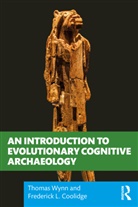 Frederick L. Coolidge, Coolidge Frederick L., Thomas Wynn, Thomas Coolidge Wynn, Wynn Thomas - Introduction to Evolutionary Cognitive Archaeology