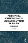 Sune (University of Copenhagen Holm, Sune Holm, Maria Serban - Philosophical Perspectives on the Engineering Approach in Biology