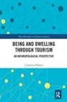 Catherine Palmer, Catherine (University of Pittsburgh Palmer, Palmer Catherine - Being and Dwelling Through Tourism
