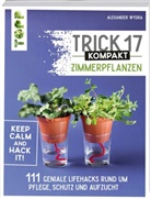 Alexander Wydra - Trick 17 kompakt - Zimmerpflanzen