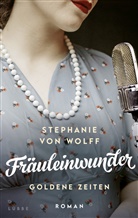 Stephanie von Wolff, Steffi von Wolff, Stephanie von Wolff - Fräuleinwunder