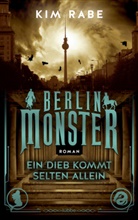 Kim Rabe - Berlin Monster - Ein Dieb kommt selten allein