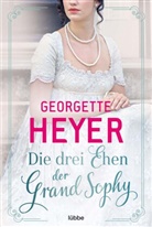 Georgette Heyer - Die drei Ehen der Grand Sophy