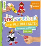 Ursula Schwab - Das Verbastelbuch für die Allerkleinsten. Schneiden und Kleben. Märchen