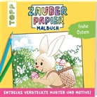 Natascha Pitz - Zauberpapier Malbuch Frohe Ostern