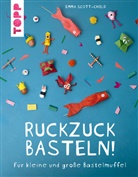 Emma Scott-Child - Ruckzuck Basteln