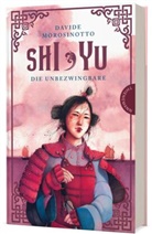 Davide Morosinotto, Rébecca Dautremer, Timo Kümmel - Shi Yu