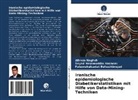Beheshti, Fatemehalsadat Beheshtinejad, Seyed Hesamoddi Hashemi, Seyed Hesamoddin Hashemi, Alirez Naghsh, Alireza Naghsh - Iranische epidemiologische Diabetikerstatistiken mit Hilfe von Data-Mining-Techniken