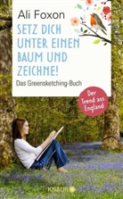 Ali Foxon - Setz dich unter einen Baum und zeichne!