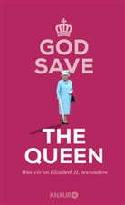 Denis Schweida, Denise Schweida - God Save the Queen. Was wir an Elizabeth II. bewundern