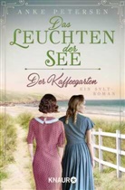 Anke Petersen - Der Kaffeegarten. Das Leuchten der See