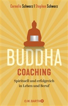 Cornelia Schwarz, Stepha Schwarz, Stephan Schwarz, Shirley M Seul - Buddha-Coaching