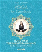 Inge Schöps - Yoga for EveryBody - Ruhe und Tiefenentspannung