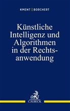 Sophie Borchert, Marti Kment, Martin Kment - Künstliche Intelligenz und Algorithmen in der Rechtsanwendung