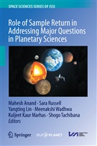 Mahesh Anand, Yangting Lin, Yangting Lin et al, Kuljeet Kaur Marhas, Sar Russell, Sara Russell... - Role of Sample Return in Addressing Major Questions in Planetary Sciences