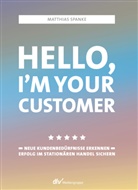 Matthias Spanke - Hello, I´m your customer