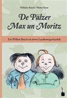 Wilhelm Busch, Wilhelm Busch - De Pälzer Max un Moritz. Em Willem Busch soi siwwe Lausbuwegschischde ins Pälzische iwwersetzt