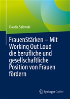 Claudia Salowski - FrauenStärken - Mit Working Out Loud die berufliche und gesellschaftliche Position von Frauen fördern