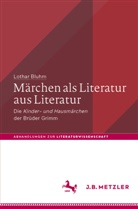 Lothar Bluhm - Märchen als Literatur aus Literatur