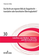 Patrick Hille, Georgios Gounalakis - Das Recht am eigenen Bild als Doppelrecht