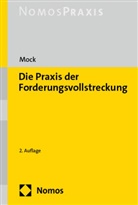 Peter Mock - Die Praxis der Forderungsvollstreckung