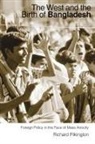 Richard Pilkington - The West and the Birth of Bangladesh
